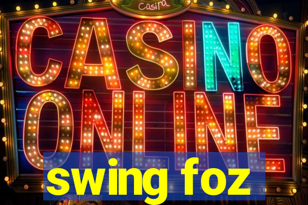 swing foz